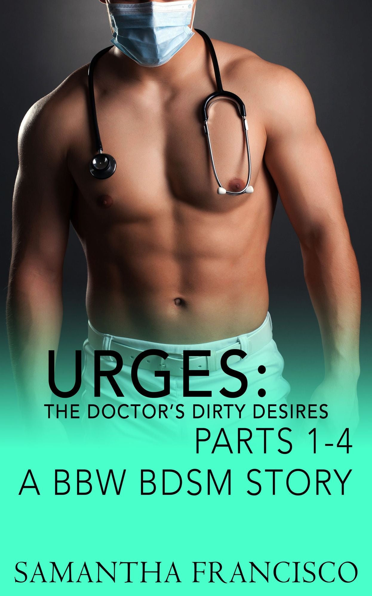 Urges: The Doctor's Dirty Desires, Parts 1-4