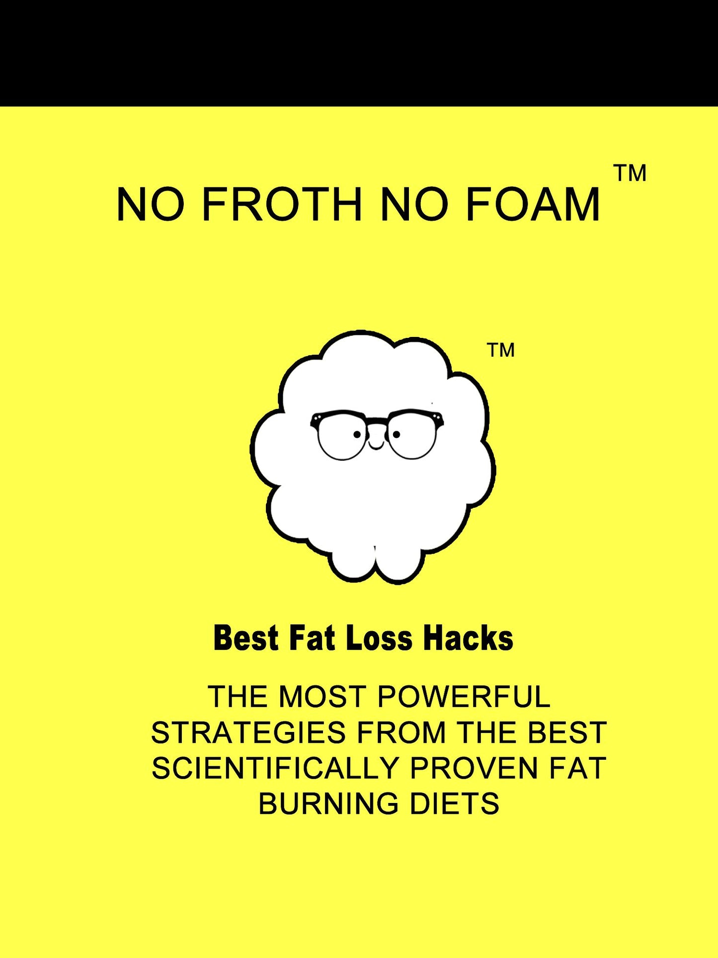 No Froth No Foam: Best Fat Loss Hacks