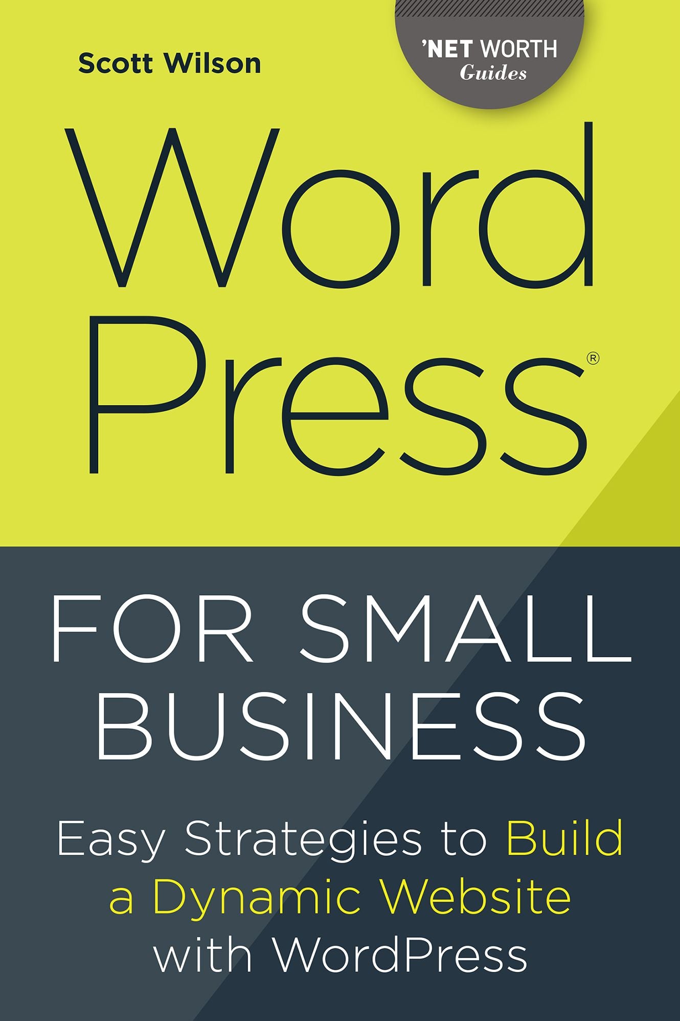WordPress for Small Business: Easy Strategies to Build a Dynamic Website with WordPress