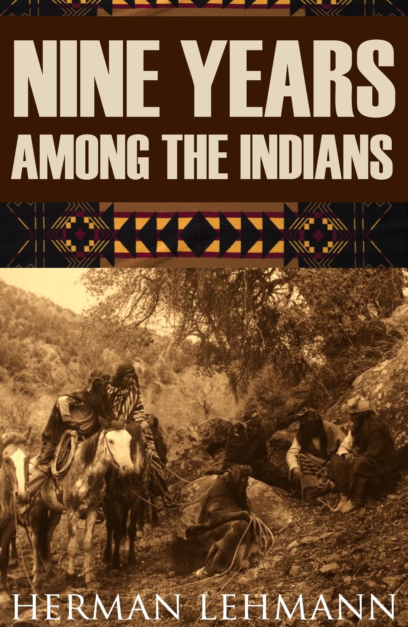 Nine Years Among the Indians (Expanded, Annotated)