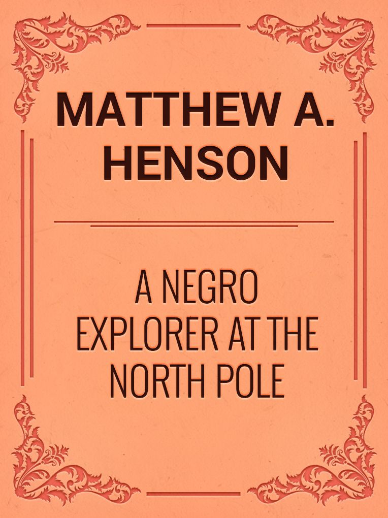 A Negro Explorer at the North Pole