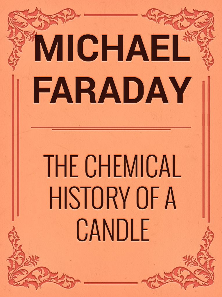 The Chemical History of a Candle
