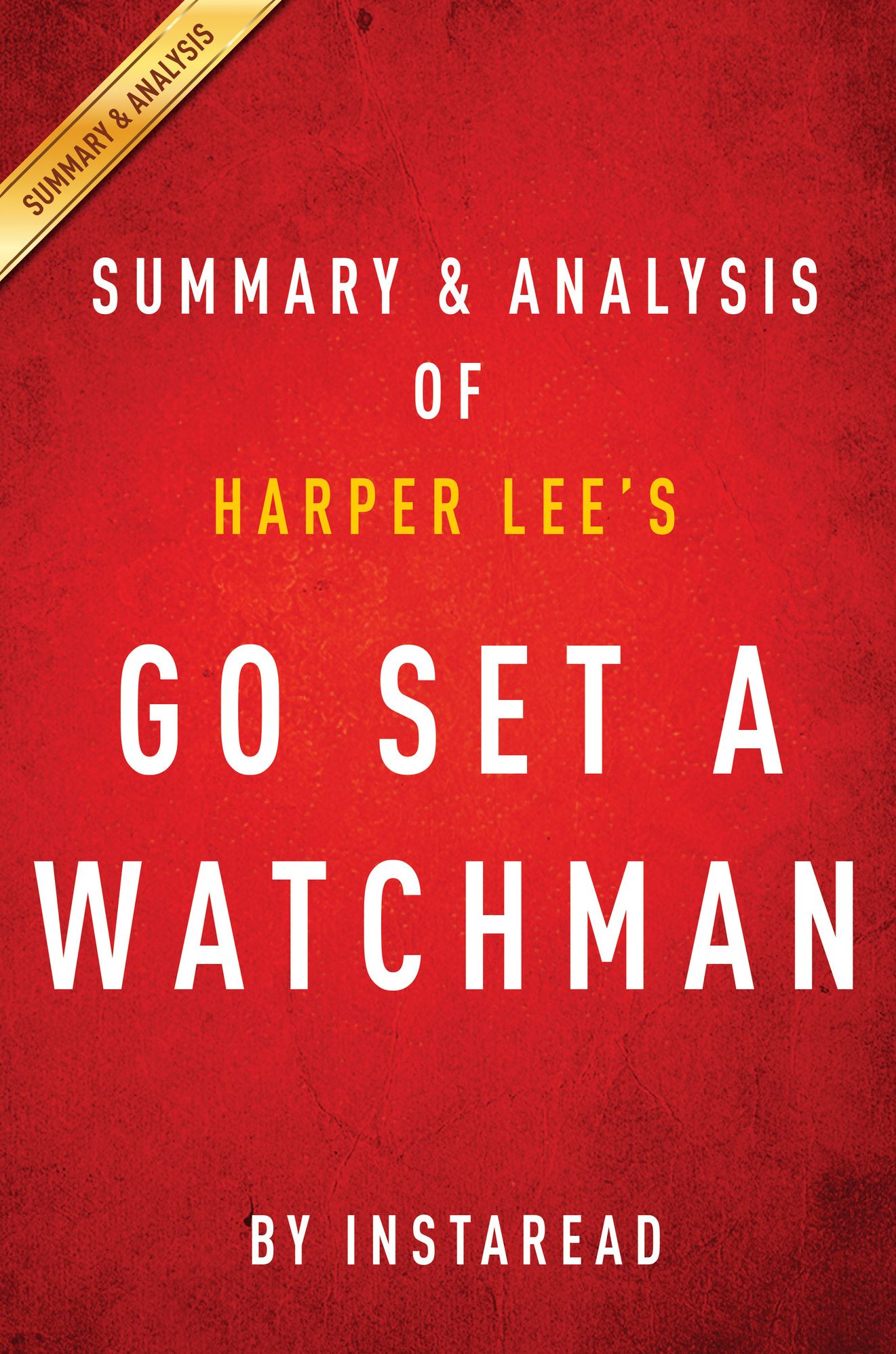 Go Set a Watchman by Harper Lee Summary & Analysis