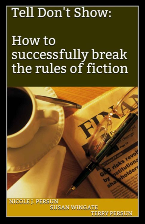 Tell Don't Show: How to successfully break the rules of fiction