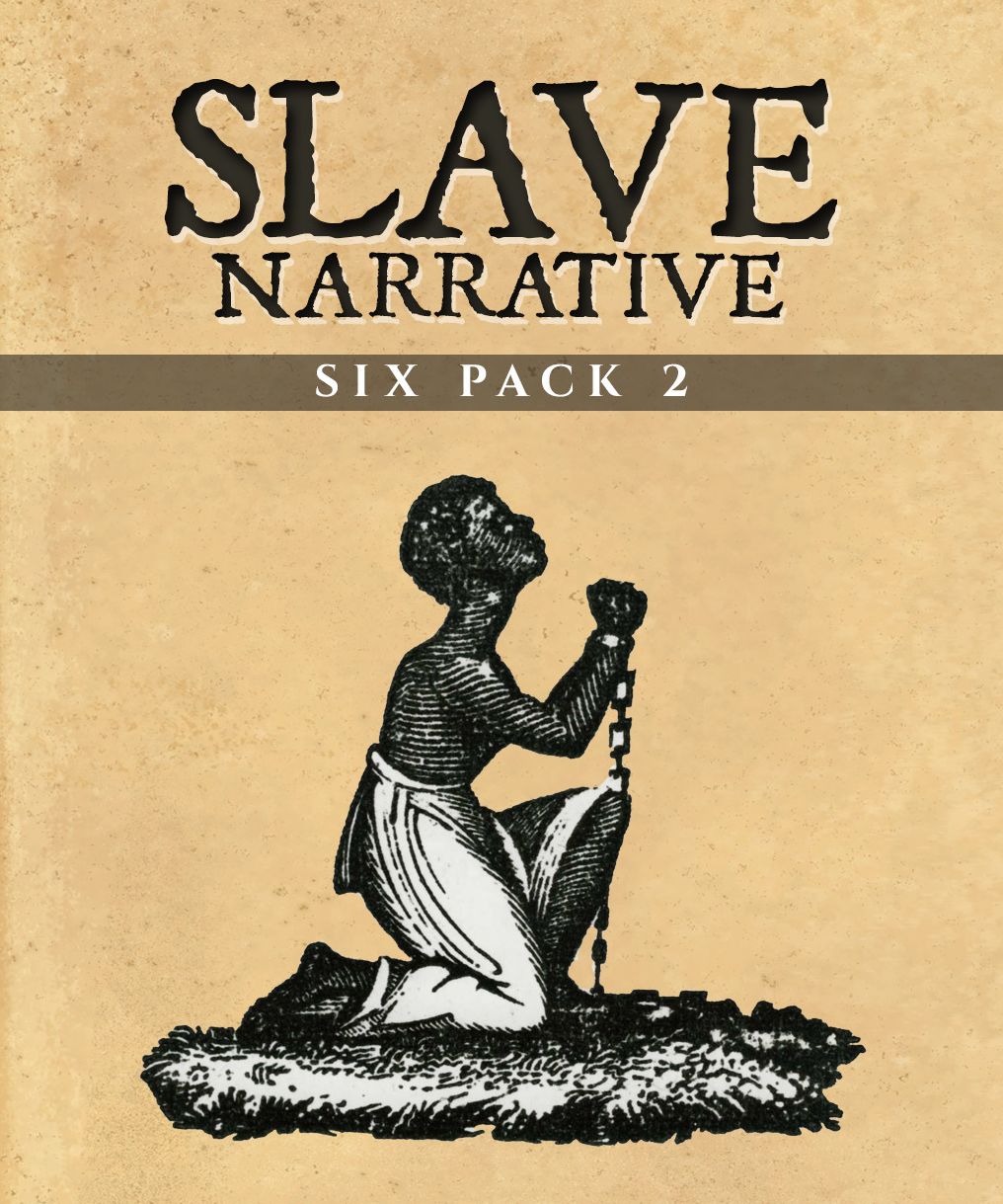 Slave Narrative Six Pack 2
