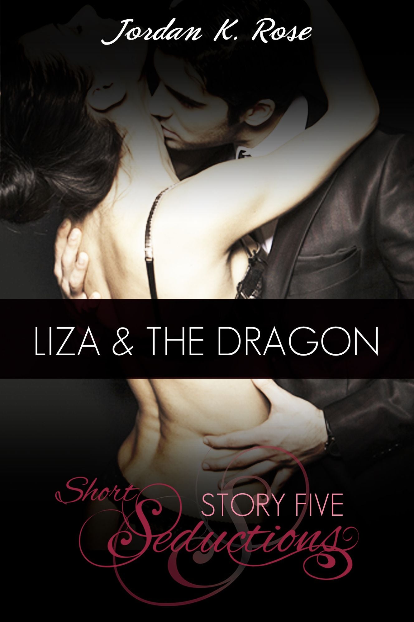 Liza & The Dragon, Short Seductions, Story Five