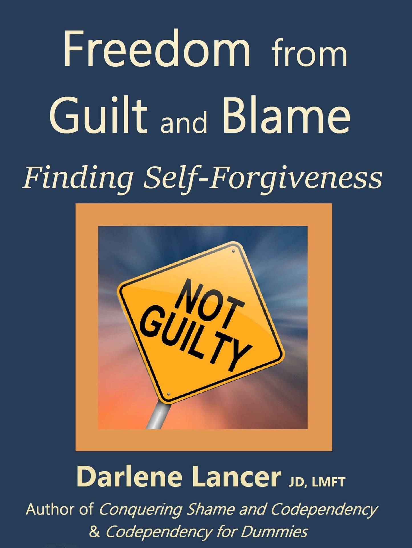 Freedom from Guilt and Blame - FInding Self-Forgiveness