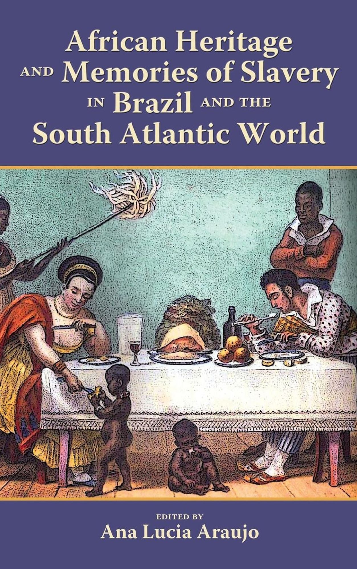 African Heritage and Memories of Slavery in Brazil and the South Atlantic World - Student Edition