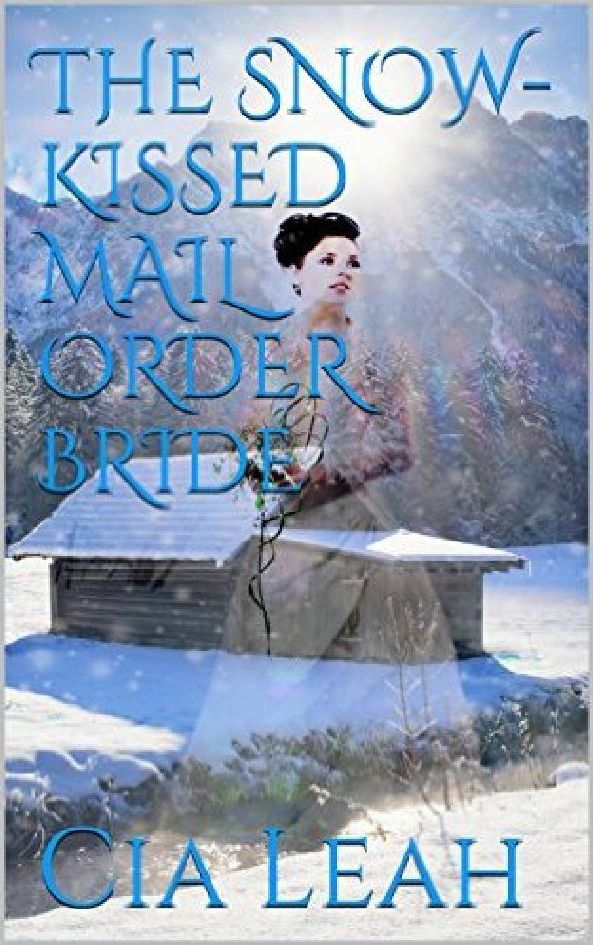 THE SNOW-KISSED MAIL ORDER BRIDE