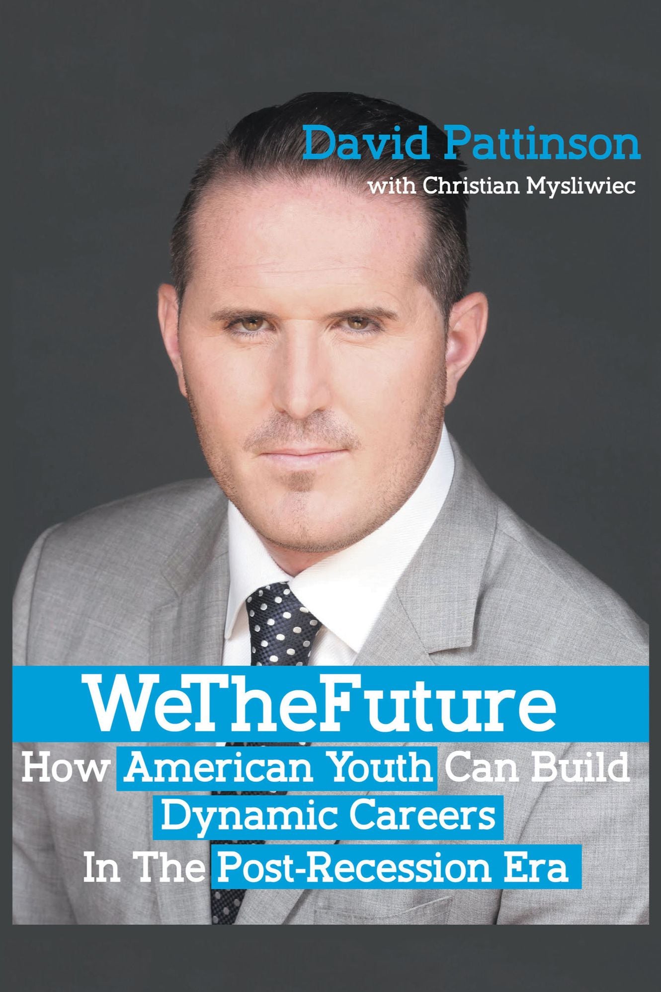 We The Future: How American Youth Can Build Dynamic Careers in the Post-Recession Era