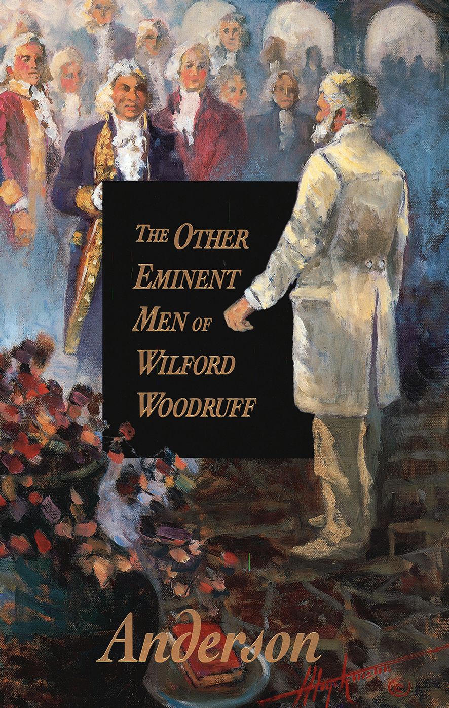 The Other Eminent Men of Wilford Woodruff