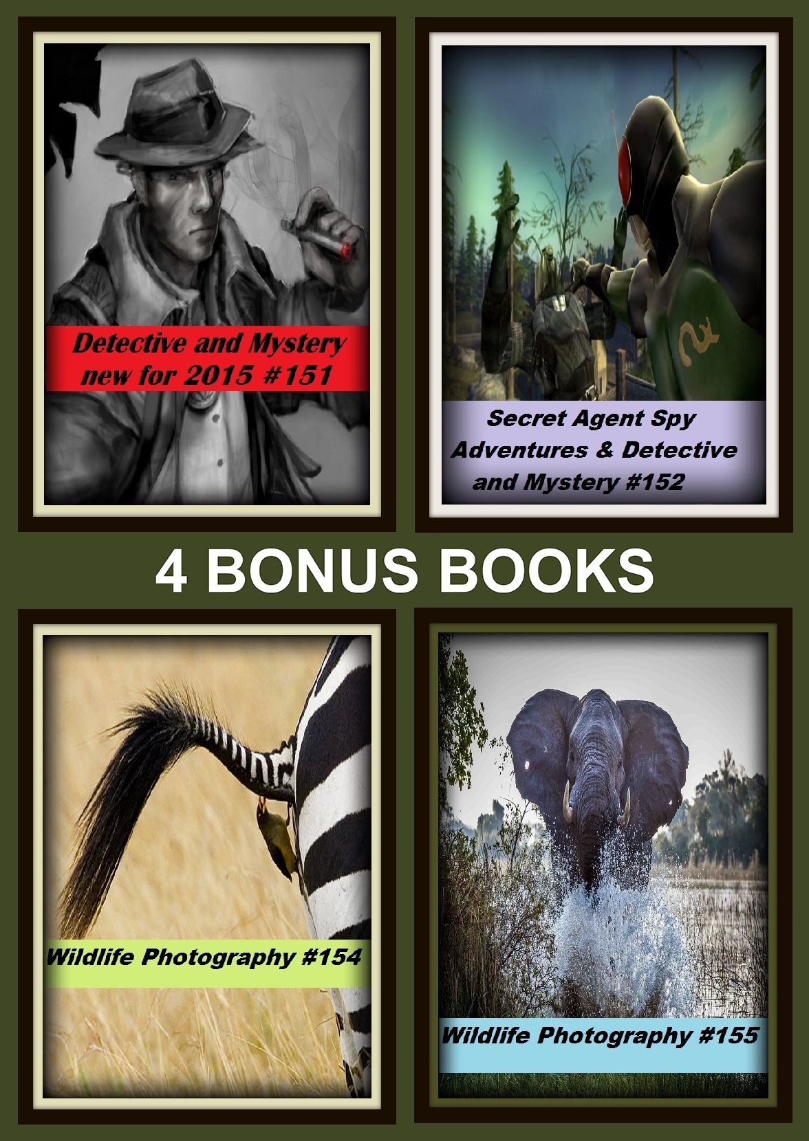 Detective : Four bonus books in one Bundle Wildlife Photography #154, Secret Agent Spy Adventures & Detective and Mystery #152, Wildlife Photography #155, Detective and Mystery new for 2015 #151