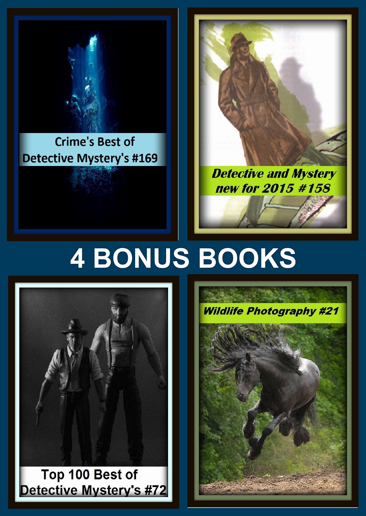 Detective: Four bonus books in one Bundle Crime's Best of Detective Mystery's #169, Wildlife Photography #21, Detective and Mystery new for 2015 #158, Top 100 Best of Detective Mystery's #72