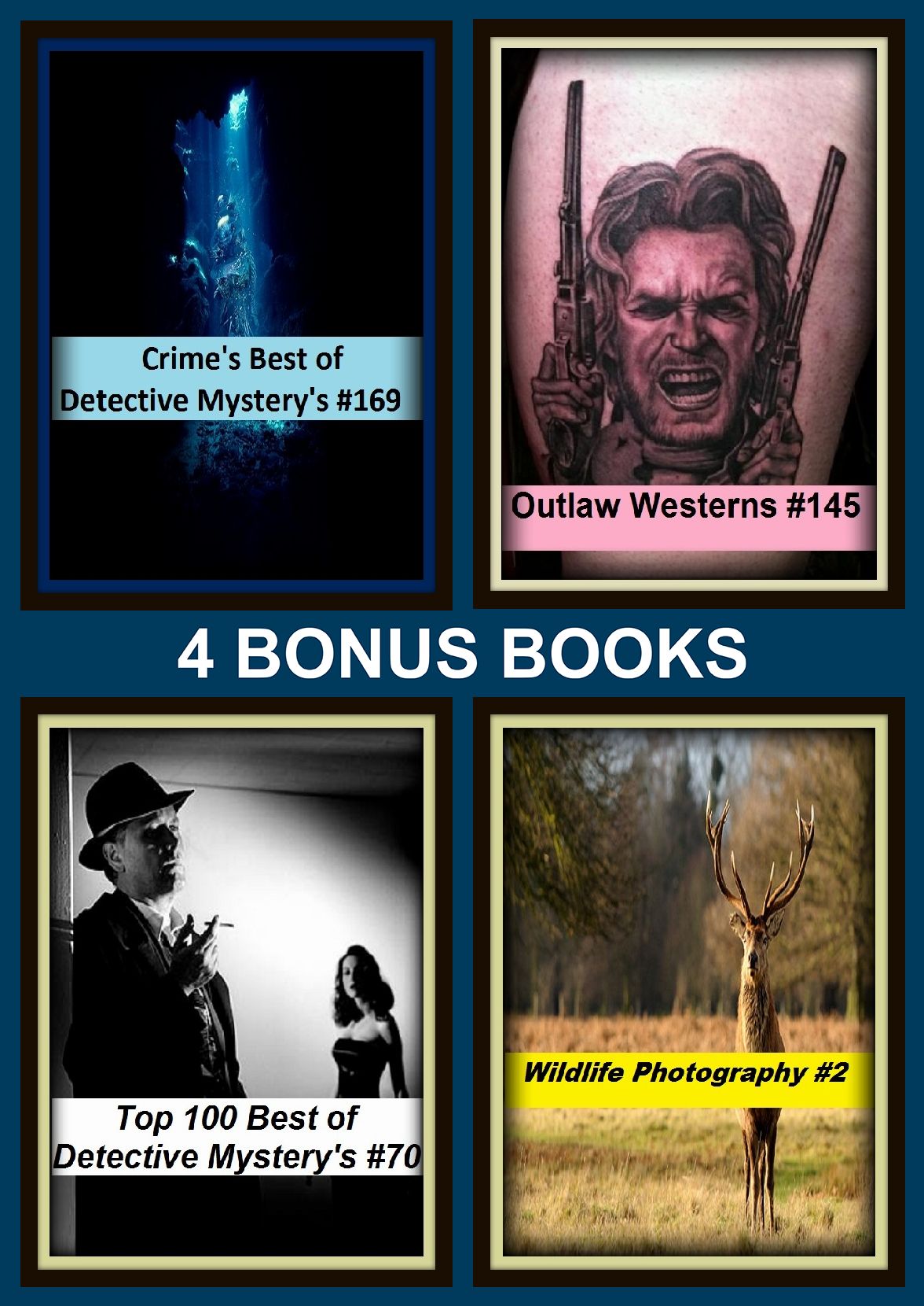 Detective: Four bonus books in one Bundle Wildlife Photography #2, Top 100 Best of Detective Mystery's #70, Crime's Best of Detective Mystery's #169, Outlaw Westerns #145