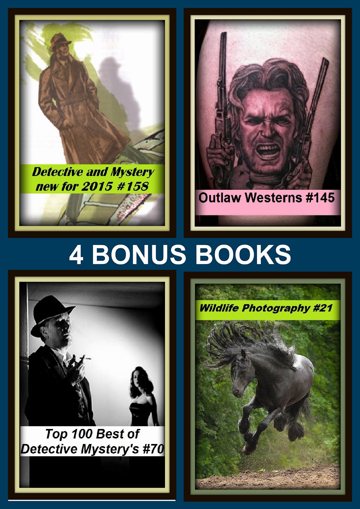 Detectiv:Four bonus books in one Bundle Top 100 Best of Detective Mystery's #70, Outlaw Westerns #145, Wildlife Photography #21, Detective and Mystery new for 2015 #158