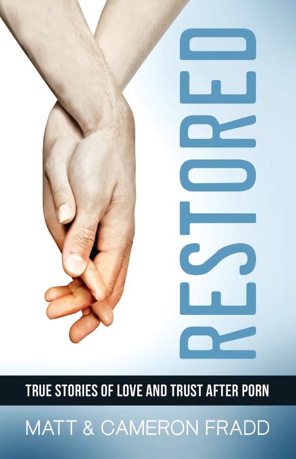 Restored - True Stories of Love and Trust after Porn