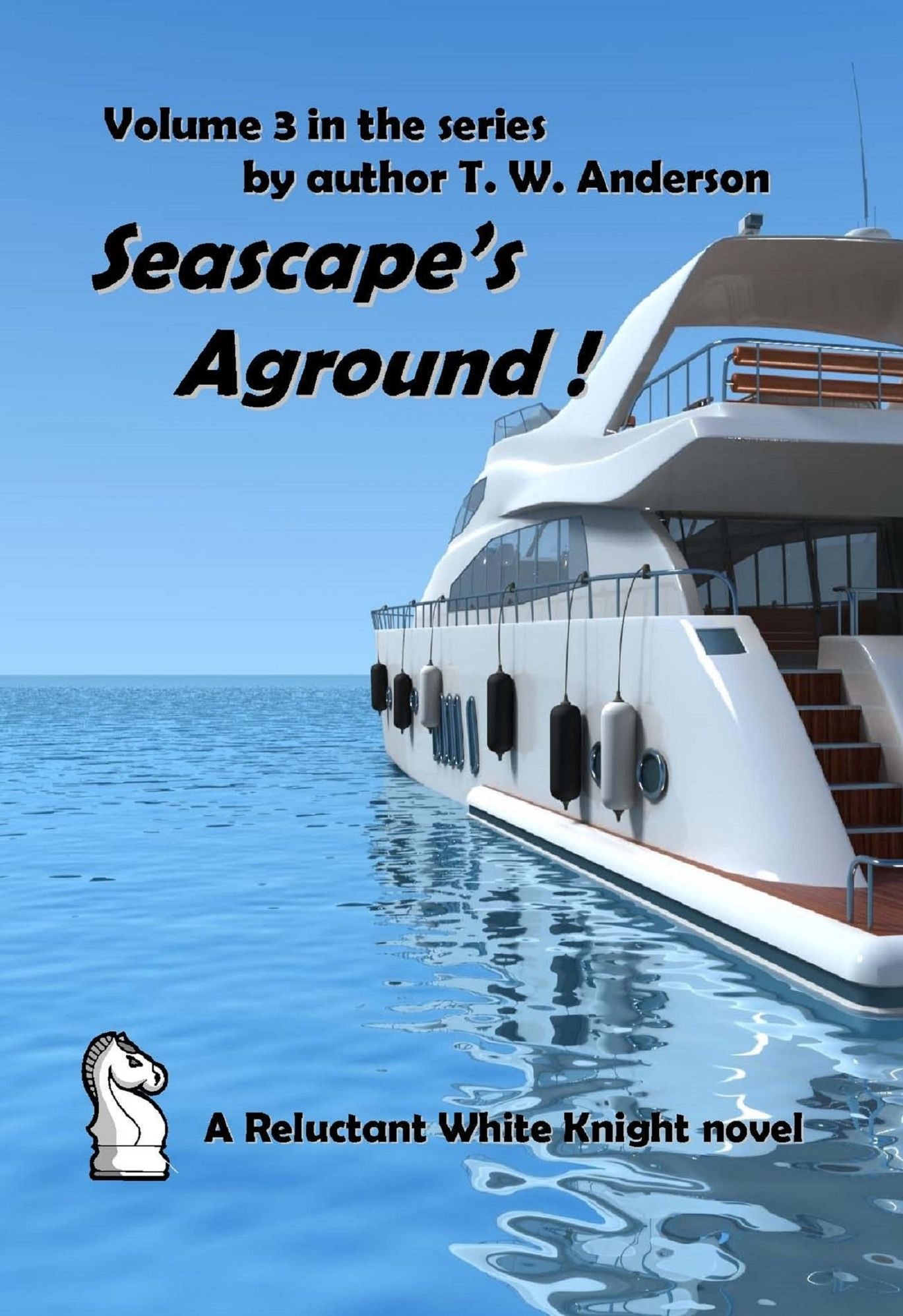A Reluctant White Knight - Volume 3: Seascape's Aground !