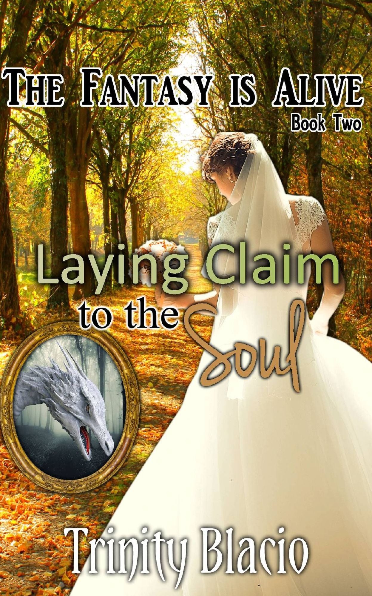 Laying Claim to the Soul - Book Two of the Fantasy is Alive Series
