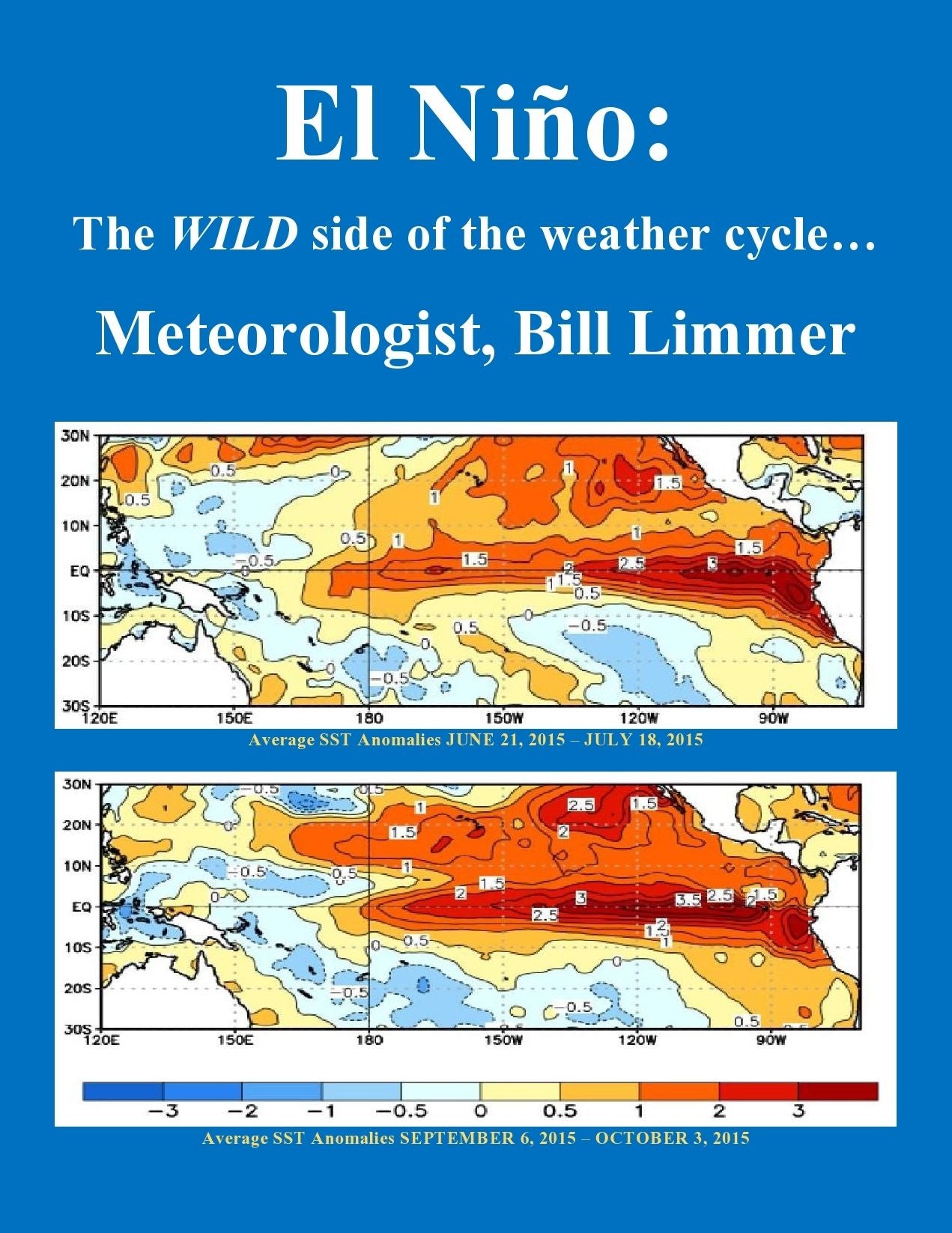 El Nino: The WILD side of the weather cycle...What we know, what we don't, and why YOU should care!