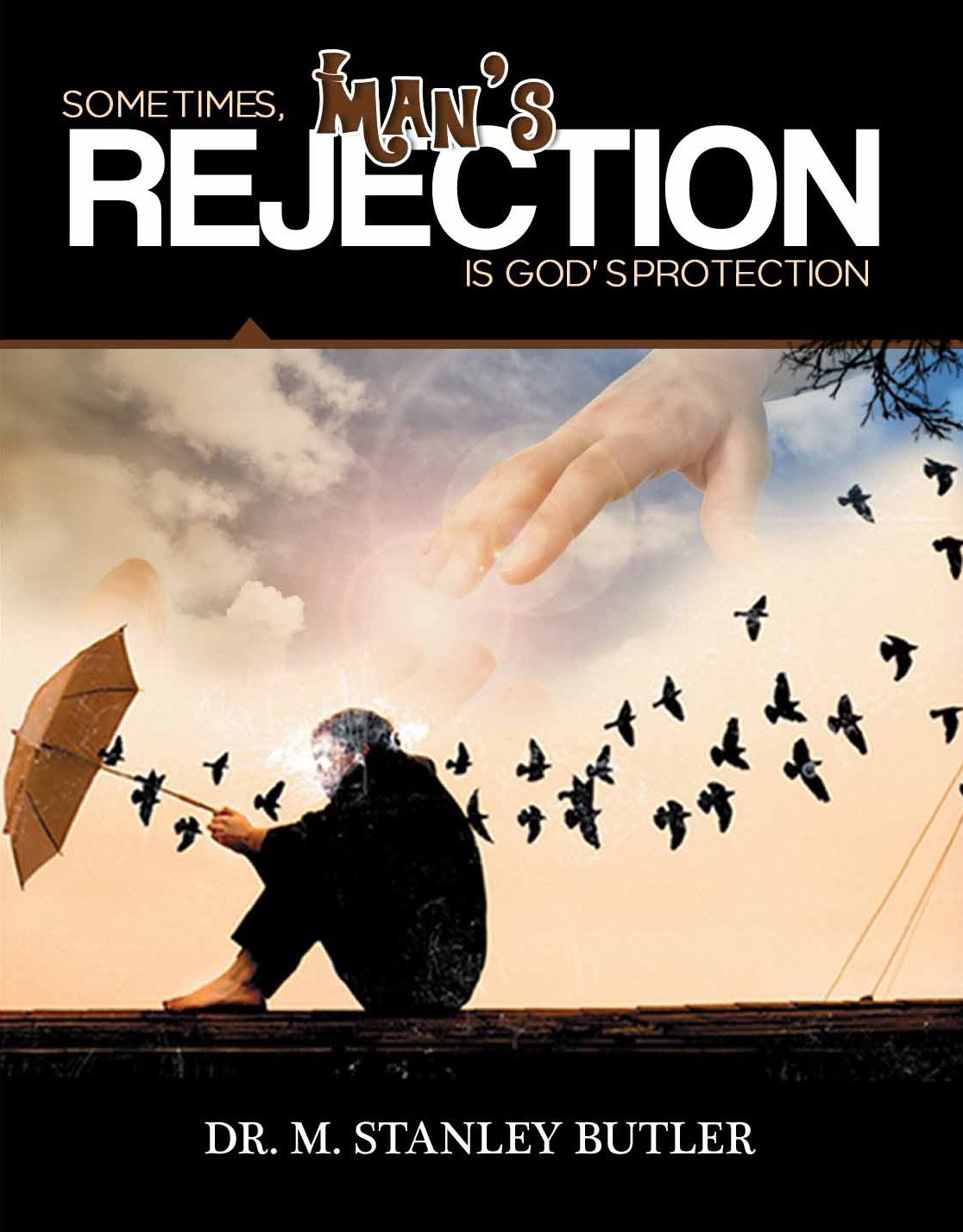 Sometimes, Man's Rejection Is God's Protection