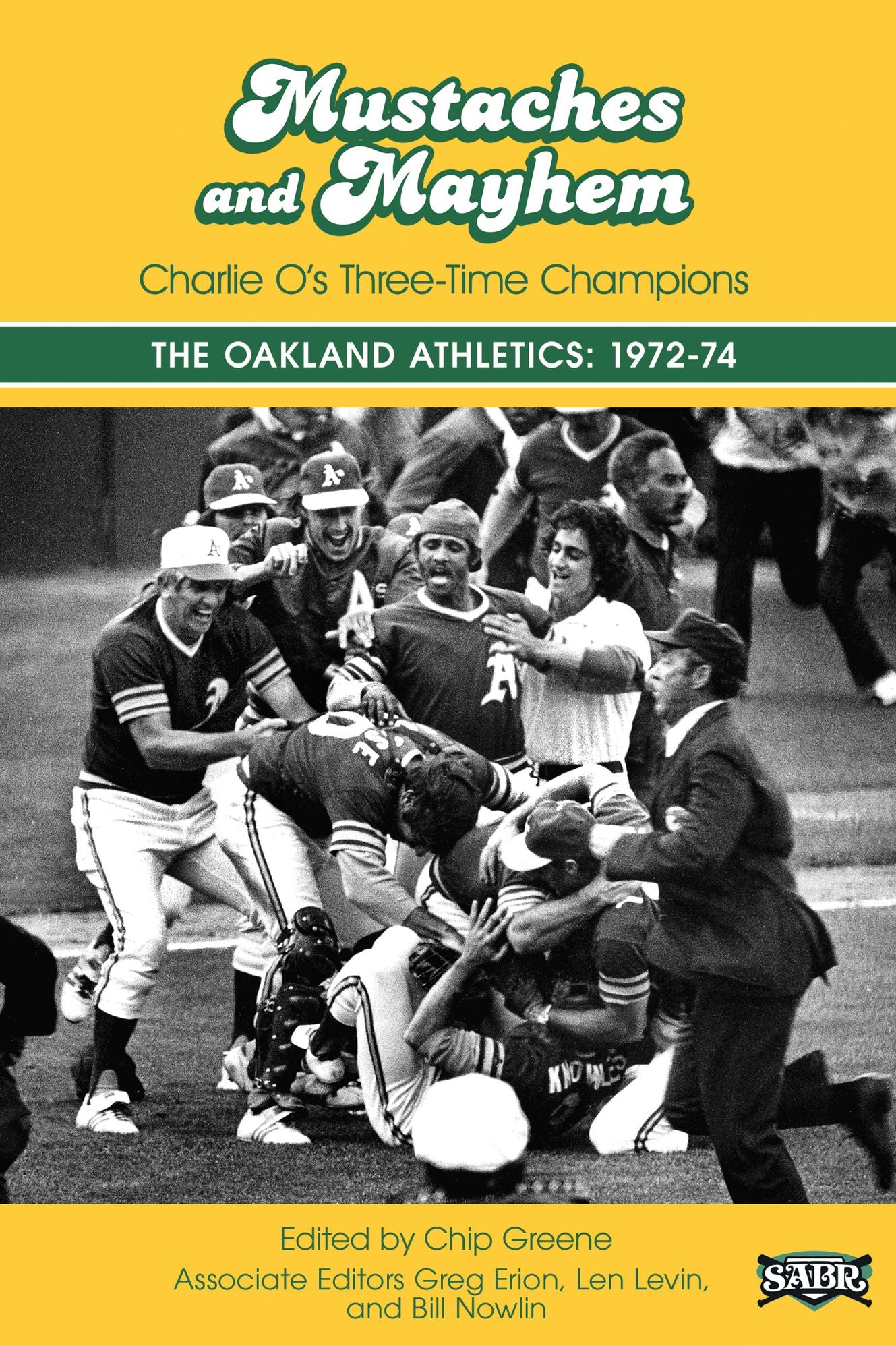 Mustaches and Mayhem: Charlie O's Three Time Champions: The Oakland Athletics: 1972-74