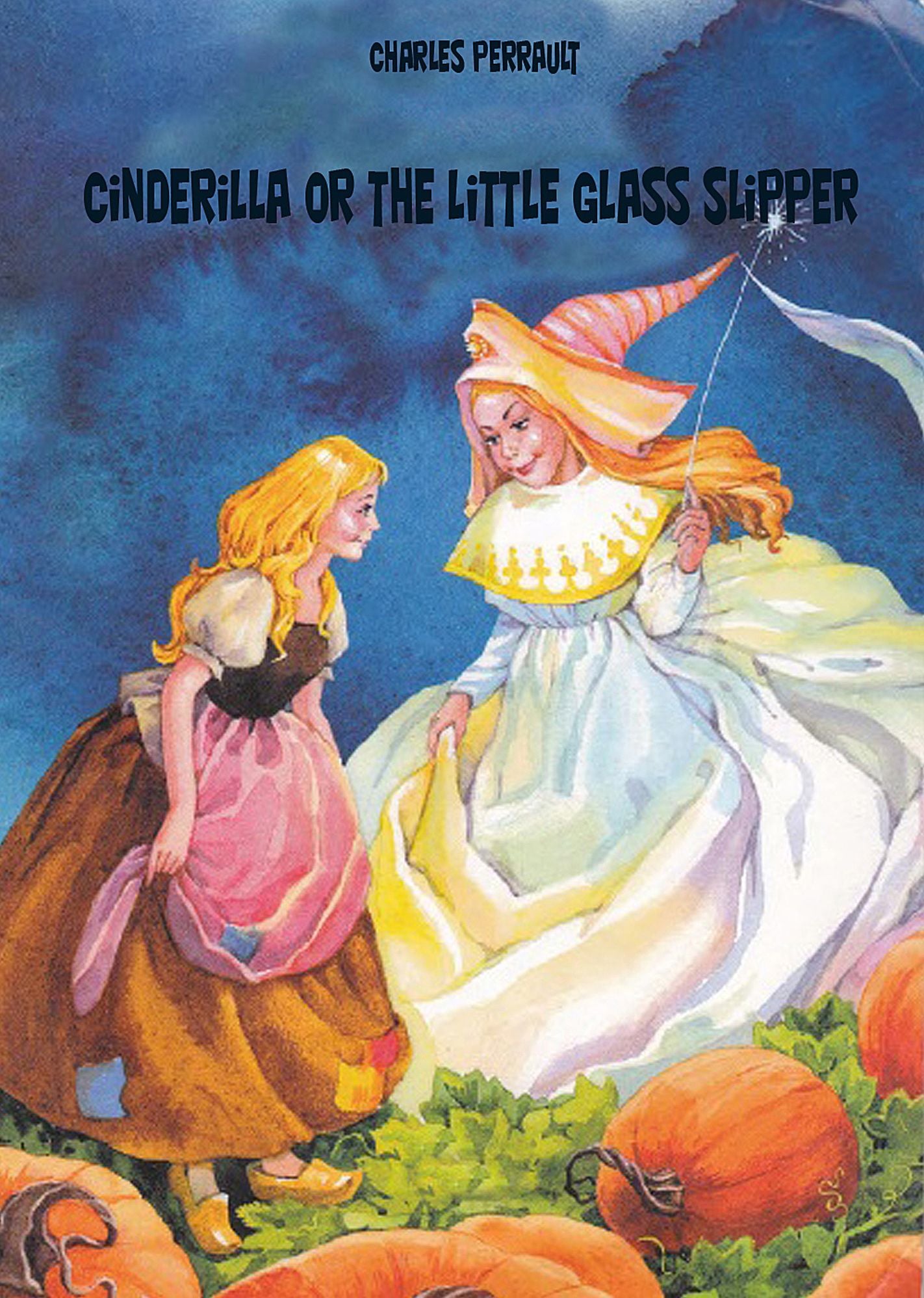 Cinderilla or The Little Glass Slipper (illustrated)