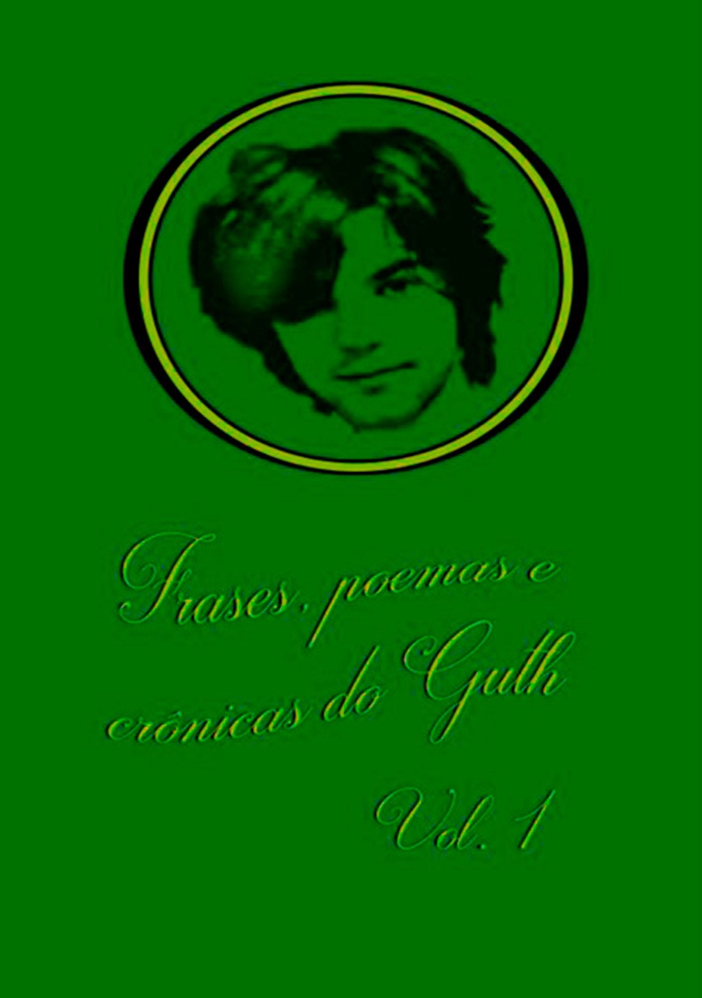 Frases, Poemas E Cronicas Do Guth