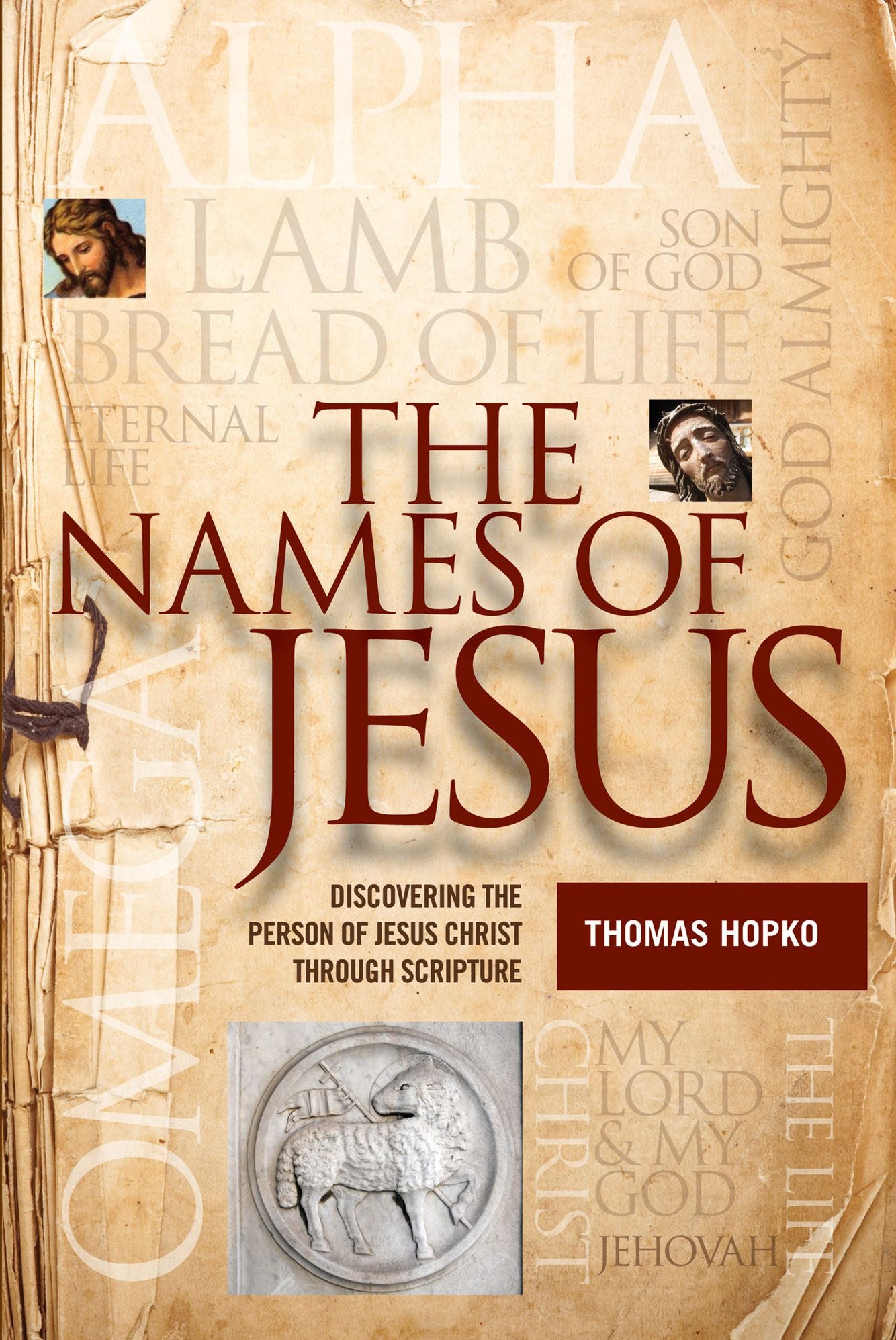 The Names of Jesus: Discovering the Person of Christ through Scripture