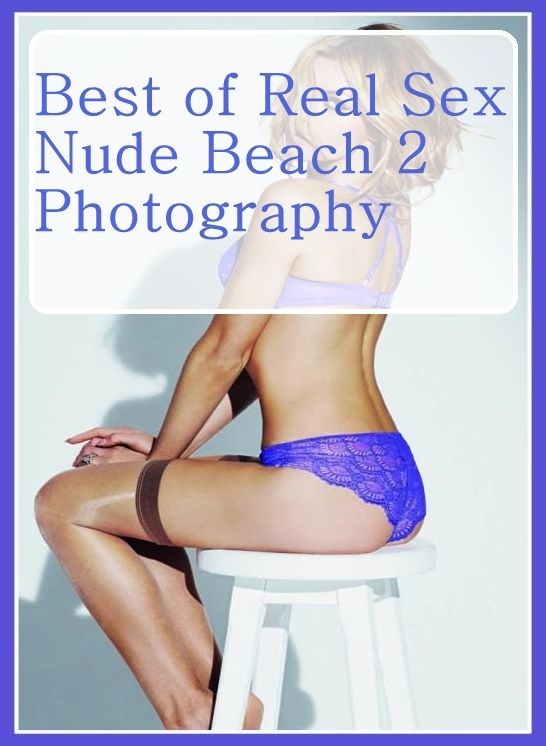 Domination: Butt Sex Anal Envisioned Best of"Real Sex Nude Beach 2 Photography" ( sex, porn, fetish, bondage, oral, anal, ebony, hentai, domination, erotic photography, erotic sex stories, adult, xxx, shemale, voyeur, erotic, blowjob )
