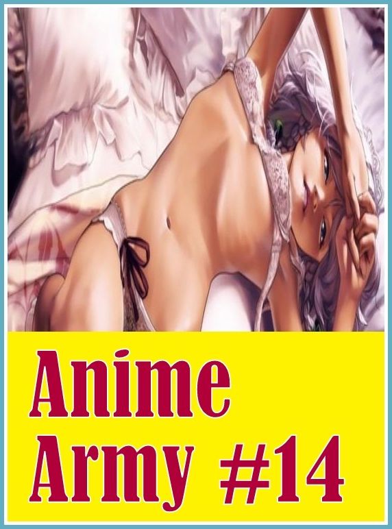 Nudes: Amateurs Amazing Ass	 Anime Army #14 ( sex, porn, fetish, bondage, oral, anal, ebony, hentai, domination, erotic photography, erotic sex stories, adult, xxx, shemale, voyeur, erotic, blowjob )