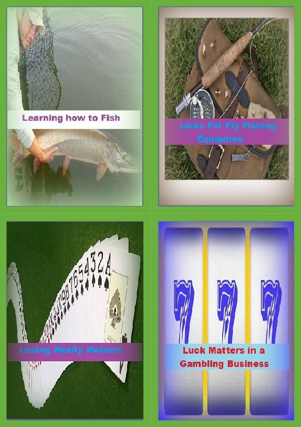Fishing:4 Books in 1 Bundle! Fishing, Fly Fishing Links for Equipment, Gambling Losing Really Matters, Luck matters in Gambing Buisness