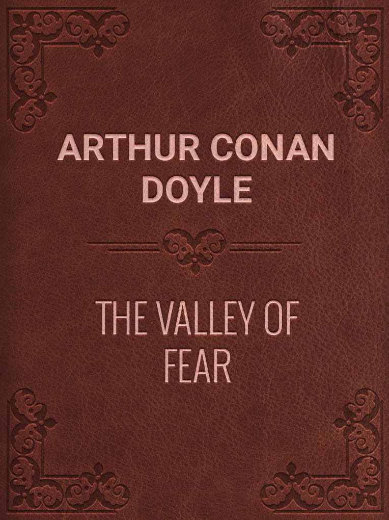 THE VALLEY OF FEAR