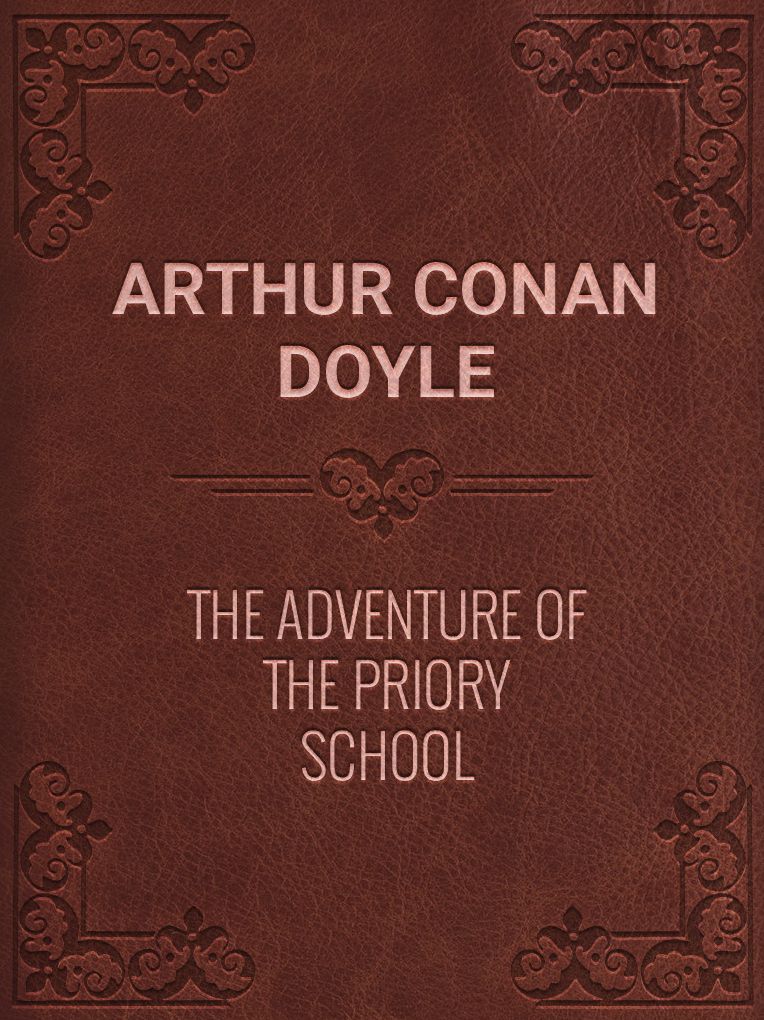 The Adventure of the Priory School