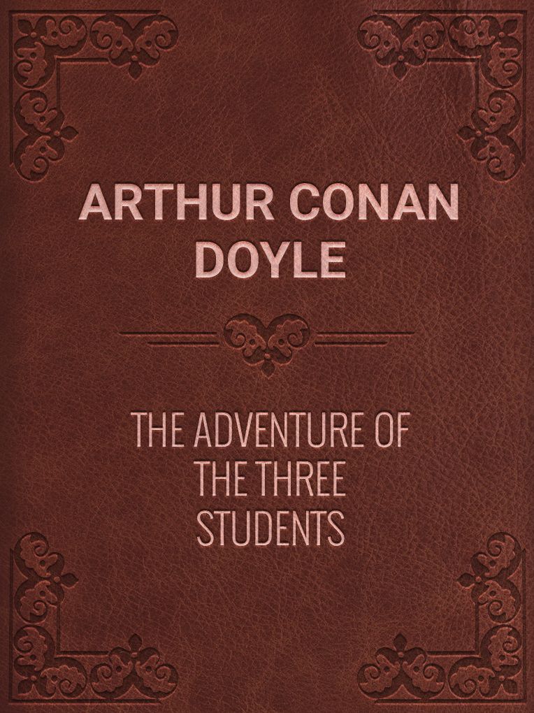The Adventure of the Three Students