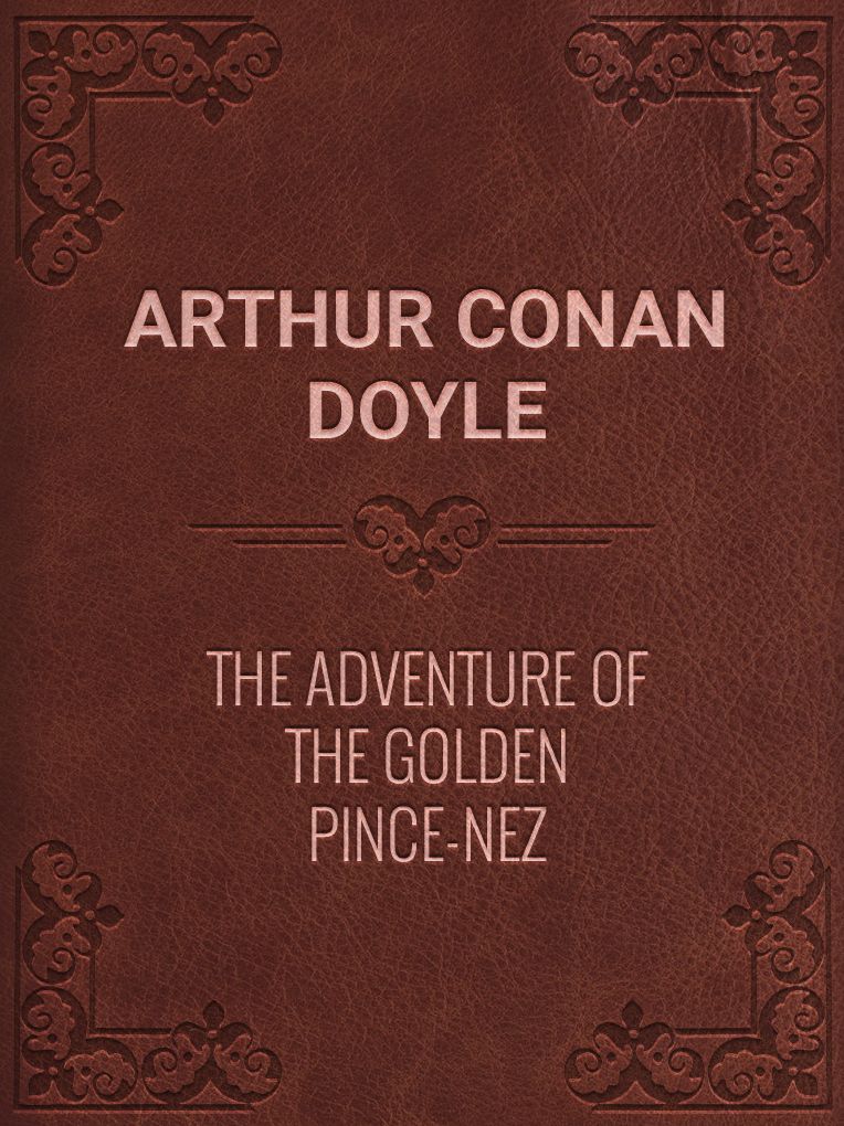 The Adventure of the Golden Pince-Nez