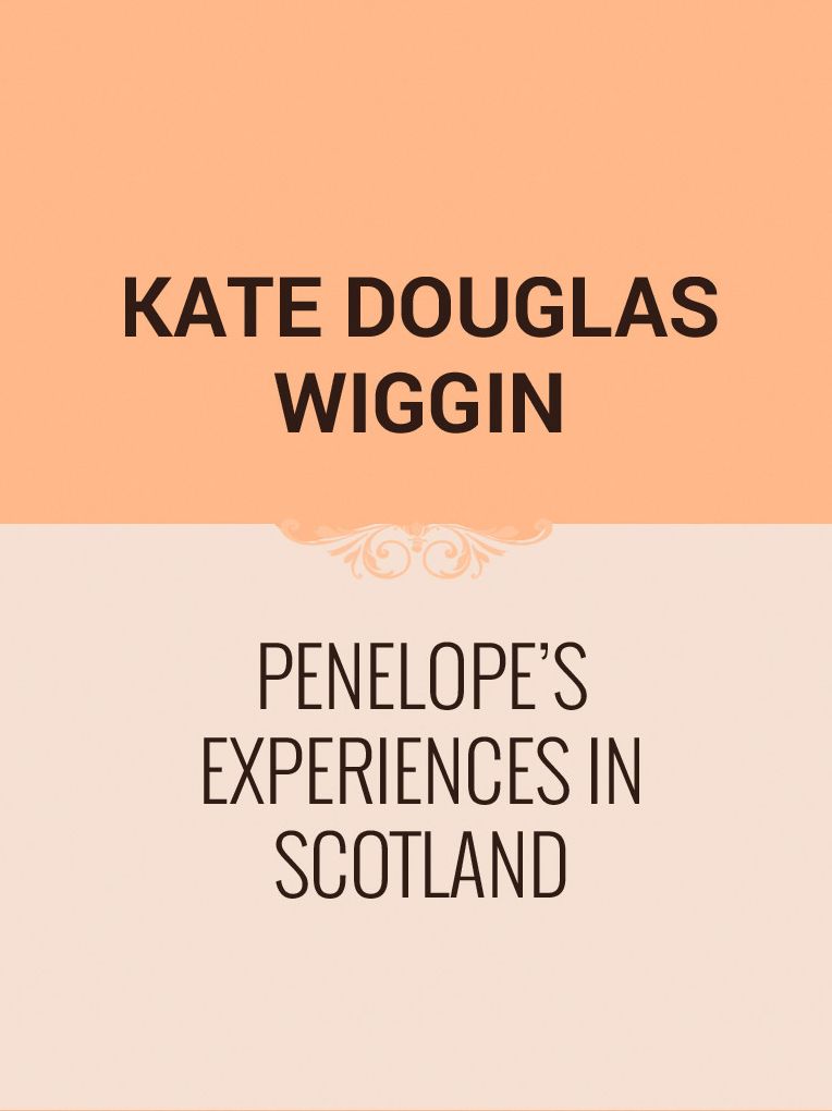 Penelope's Experiences in Scotland