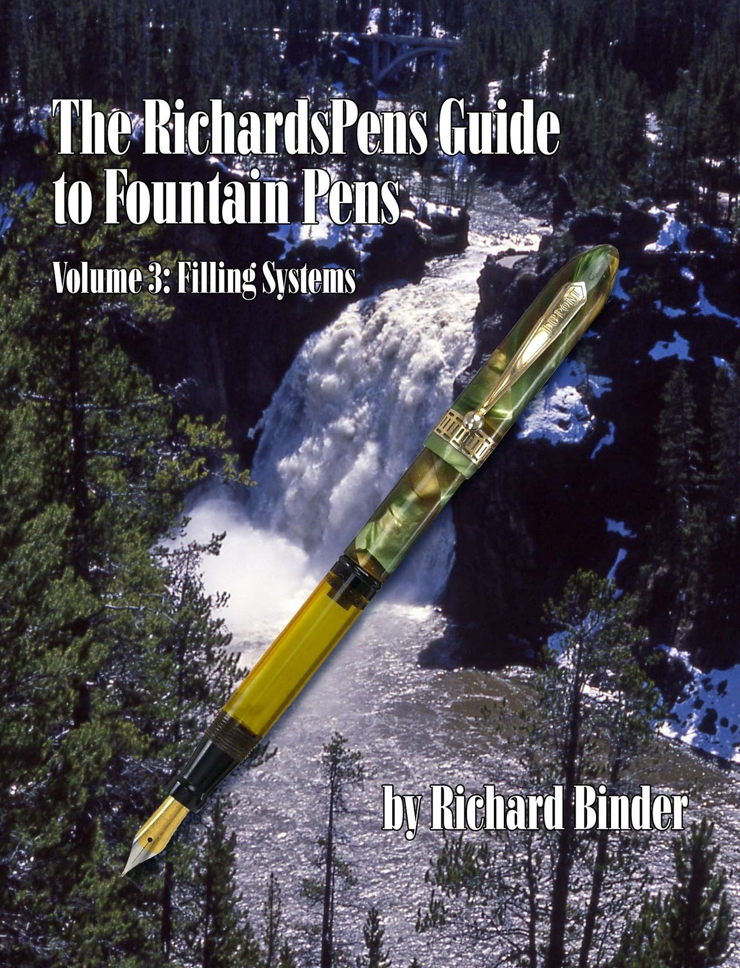 The RichardsPens Guide to Fountain Pens, Volume 3: Filling Systems