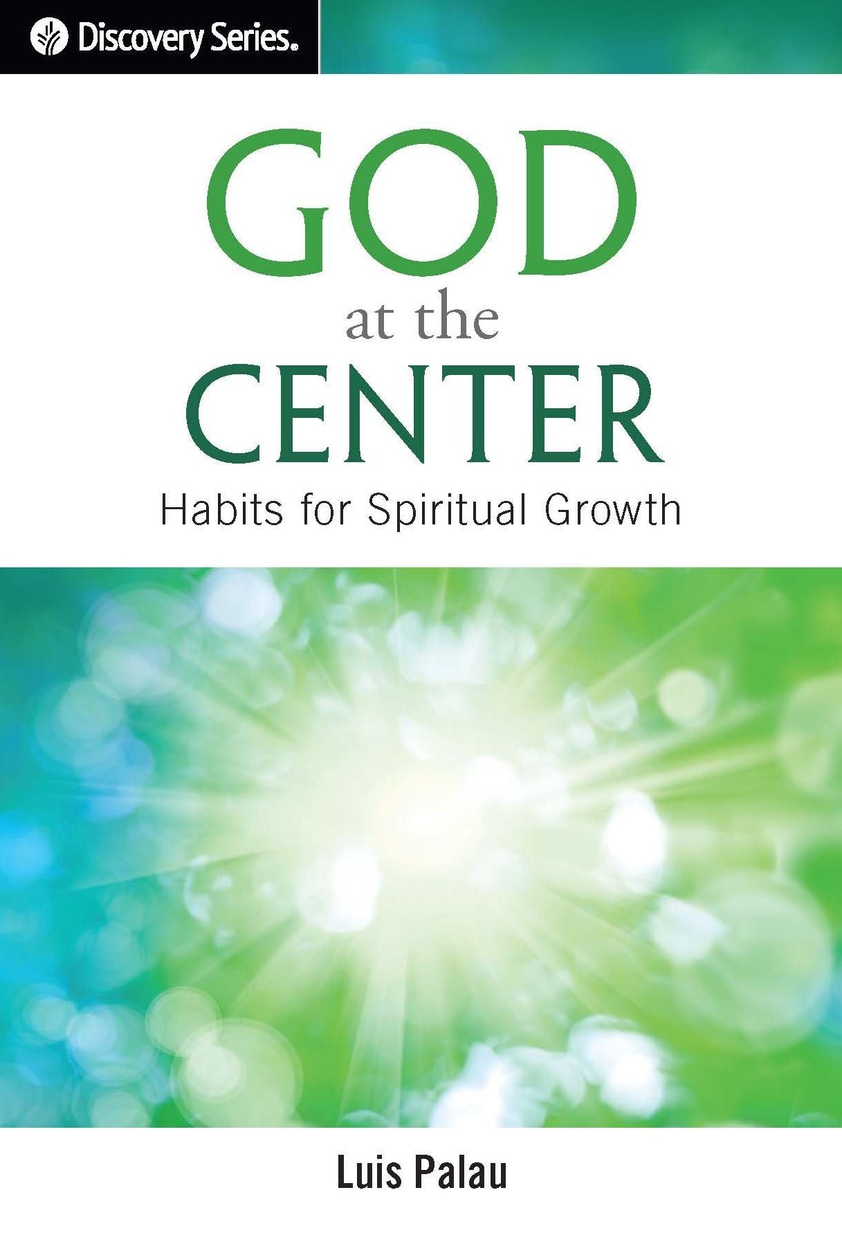 God at the Center: Habits for Spiritual Growth