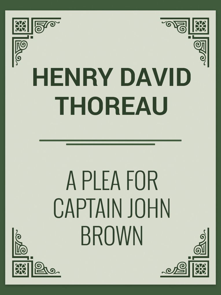 A Plea for Captain John Brown