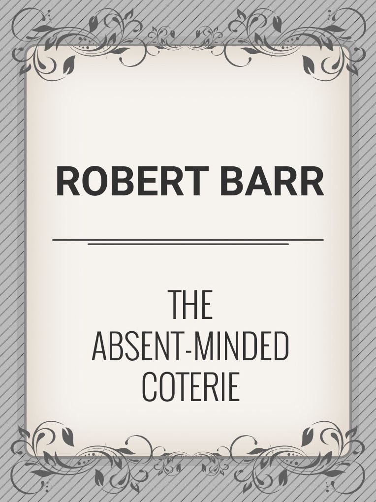 The Absent-Minded Coterie
