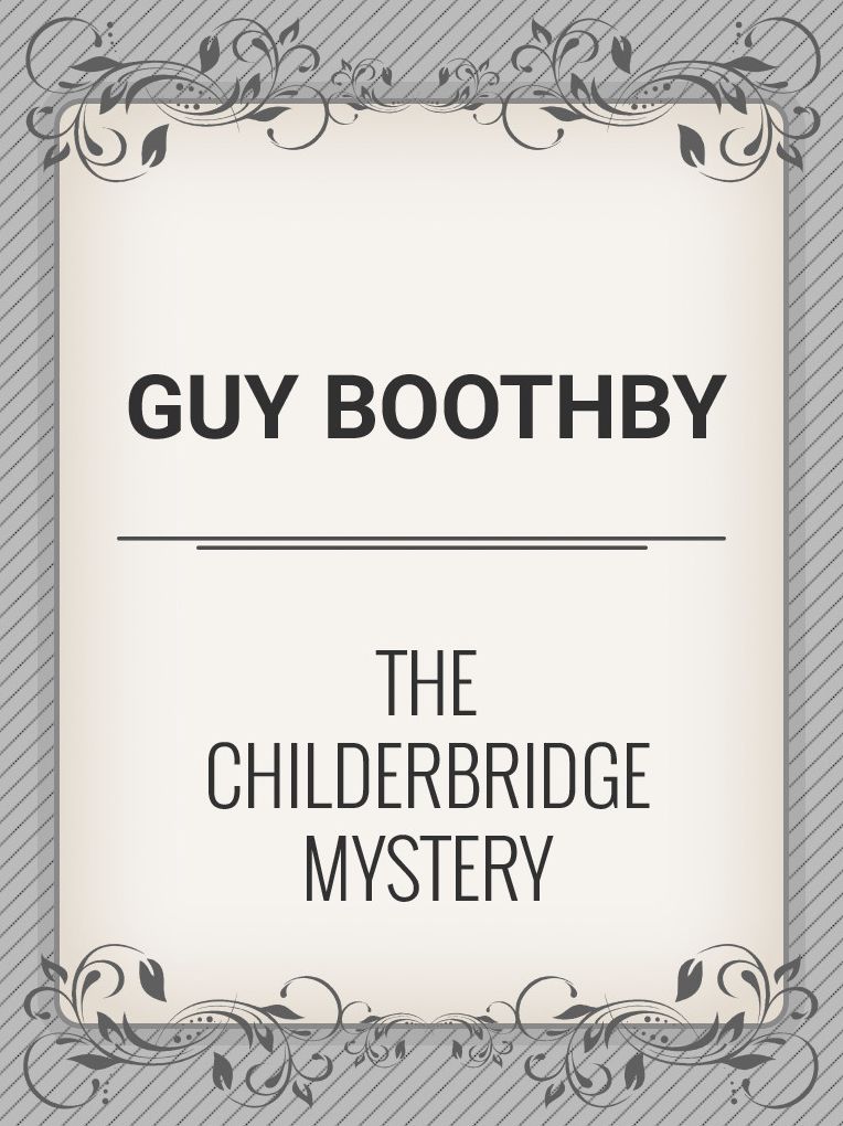 The Childerbridge Mystery