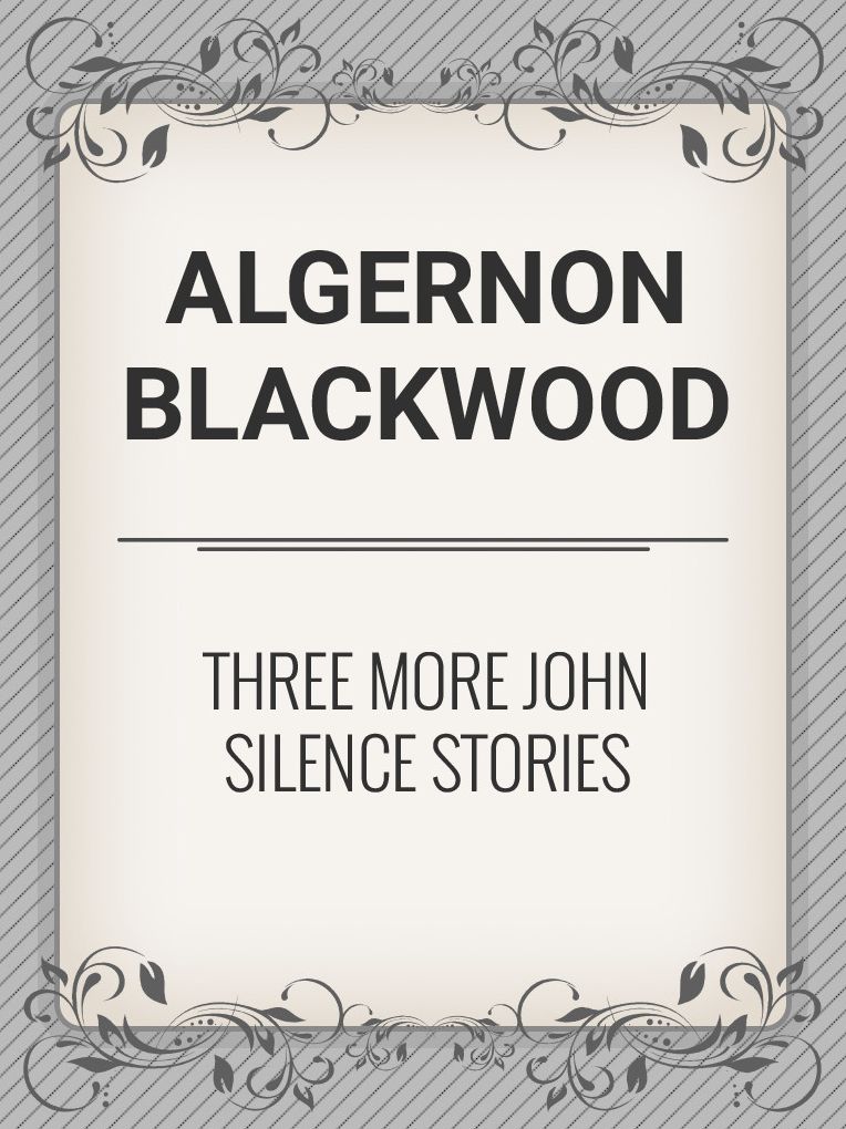 Three More John Silence Stories