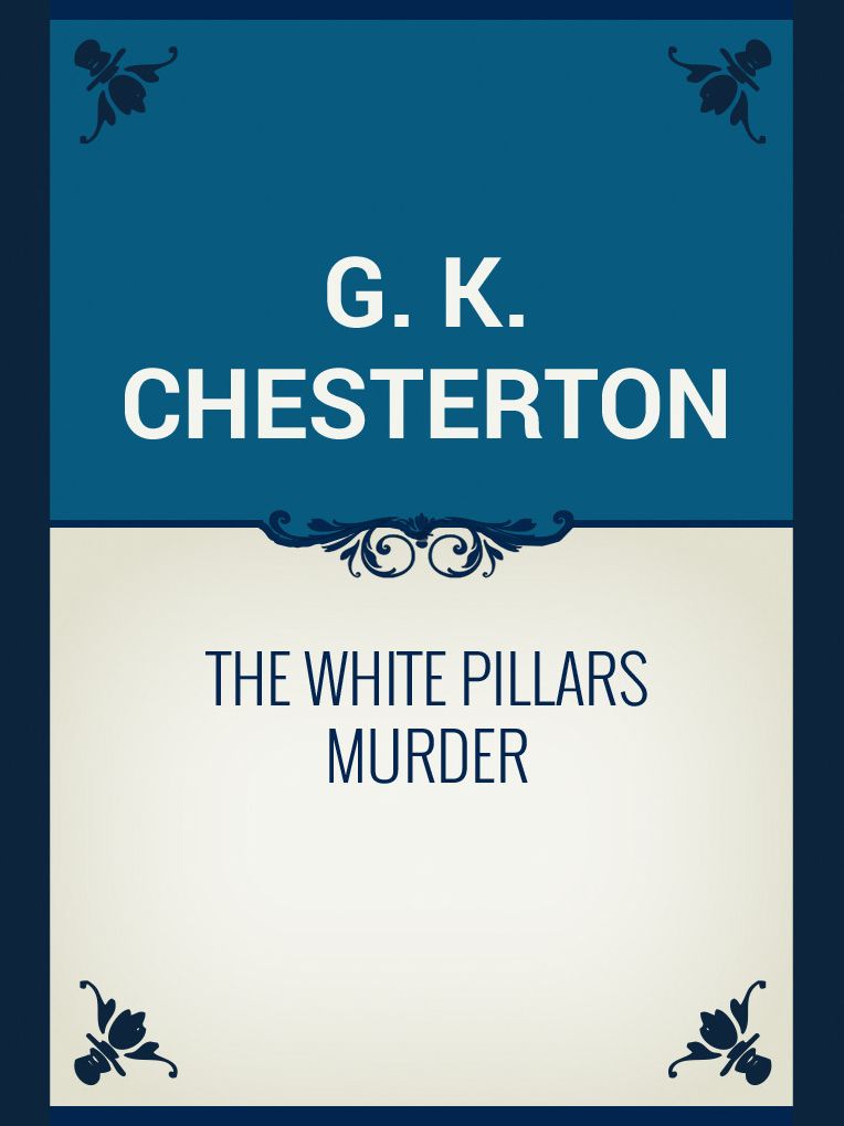 The White Pillars Murder