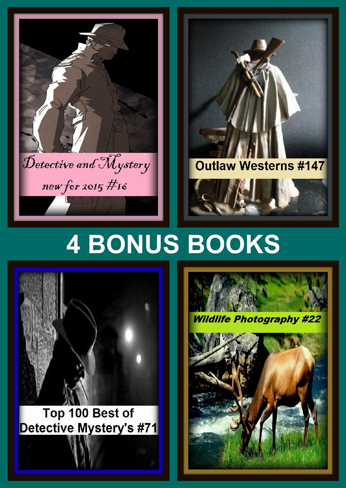 Detective: Four bonus books in one Bundle Top 100 Best of Detective Mystery's #71, Outlaw Westerns #147, Wildlife Photography #22, Detective and Mystery new for 2015 #16