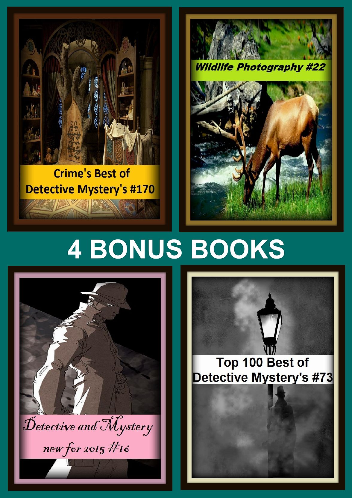 Detective: Four bonus books in one Bundle Crime's Best of Detective Mystery's #170, Wildlife Photography #22, Detective and Mystery new for 2015 #16, Top 100 Best of Detective Mystery's #73
