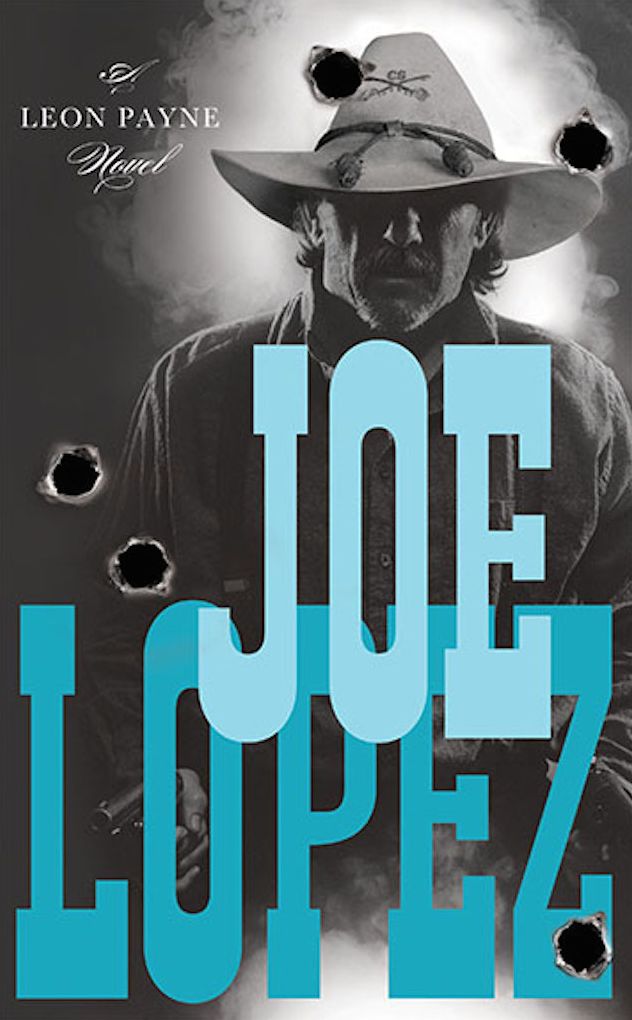 Joe Lopez: A Leon Payne Novel