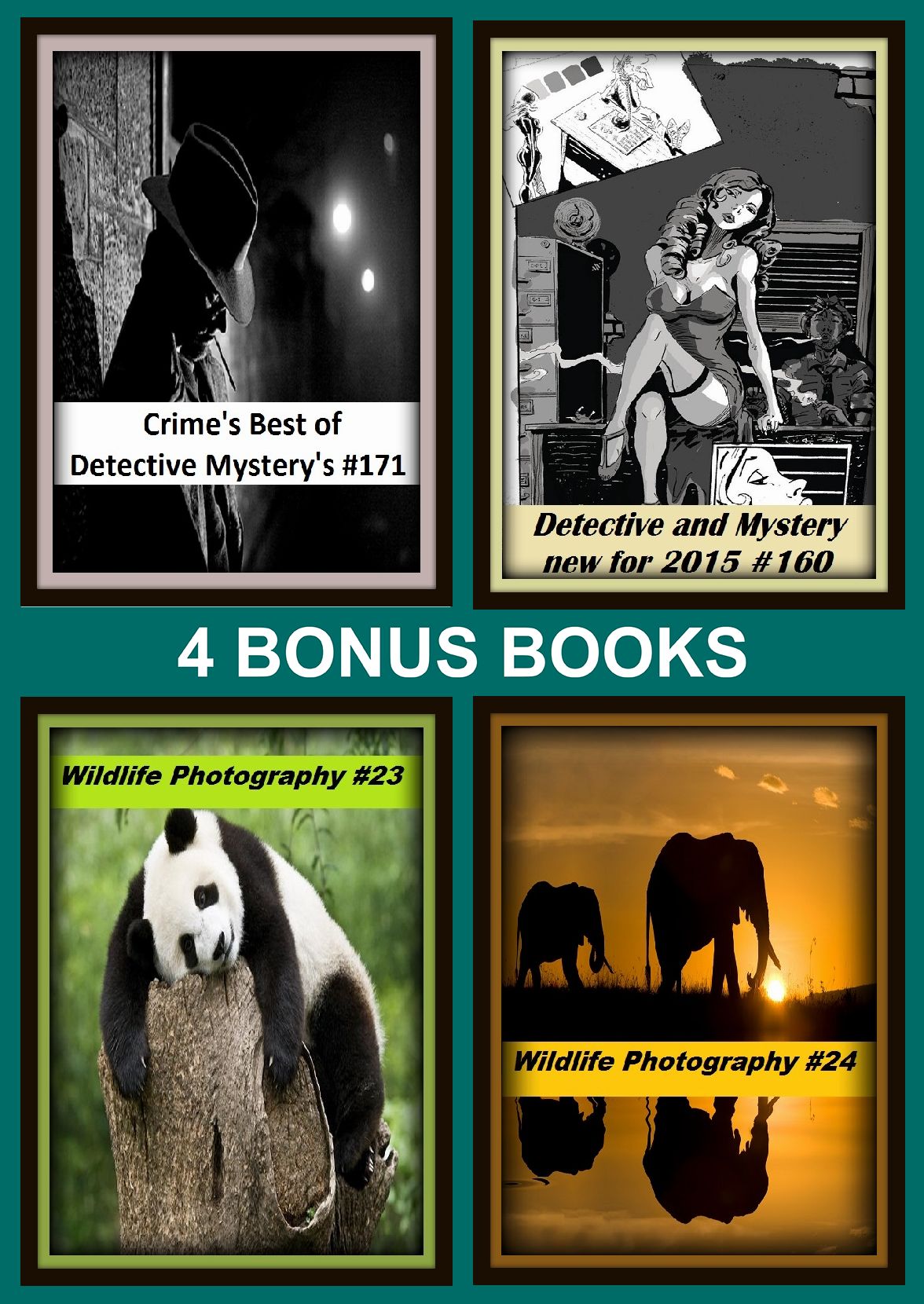 Detective: Four bonus books in one Bundle Crime's Best of Detective Mystery's #171, Wildlife Photography #23, Detective and Mystery new for 2015 #160, Wildlife Photography #24