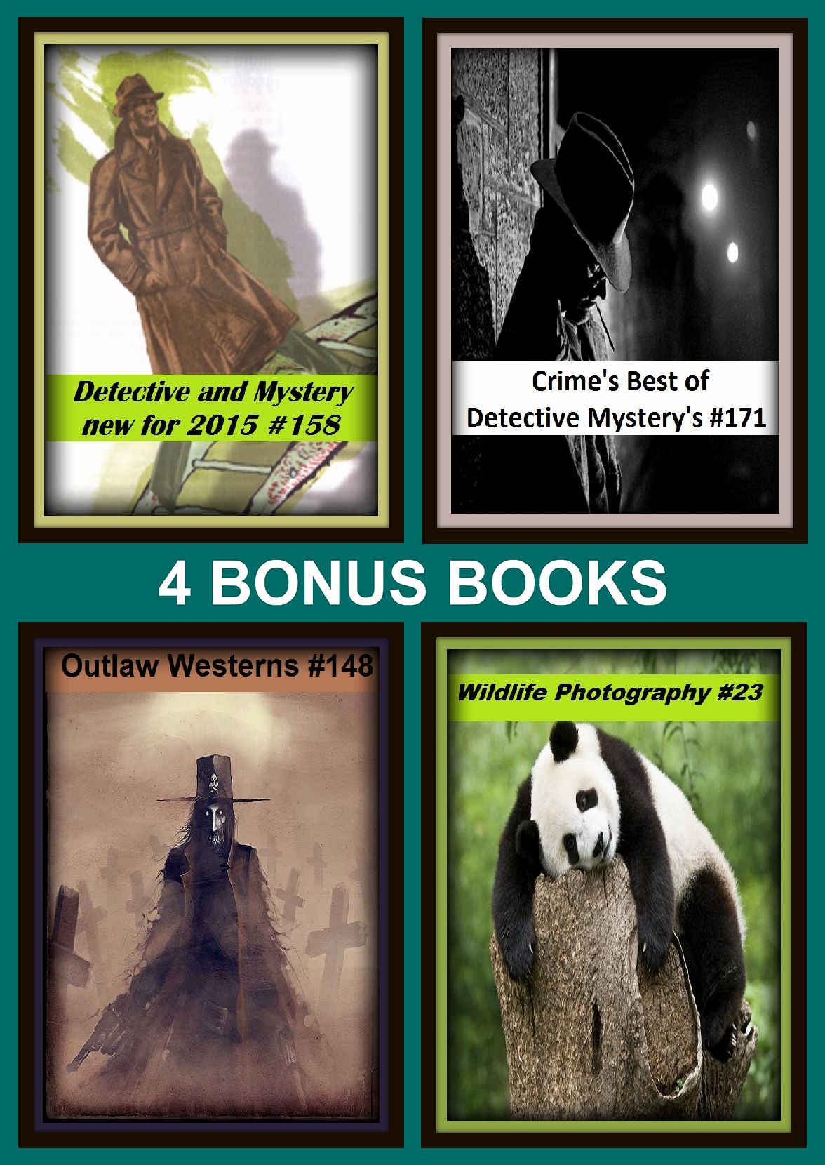Detective: Four bonus books in one Bundle Detective and Mystery new for 2015 #158, Crime's Best of Detective Mystery's #171, Outlaw Westerns #148, Wildlife Photography #23