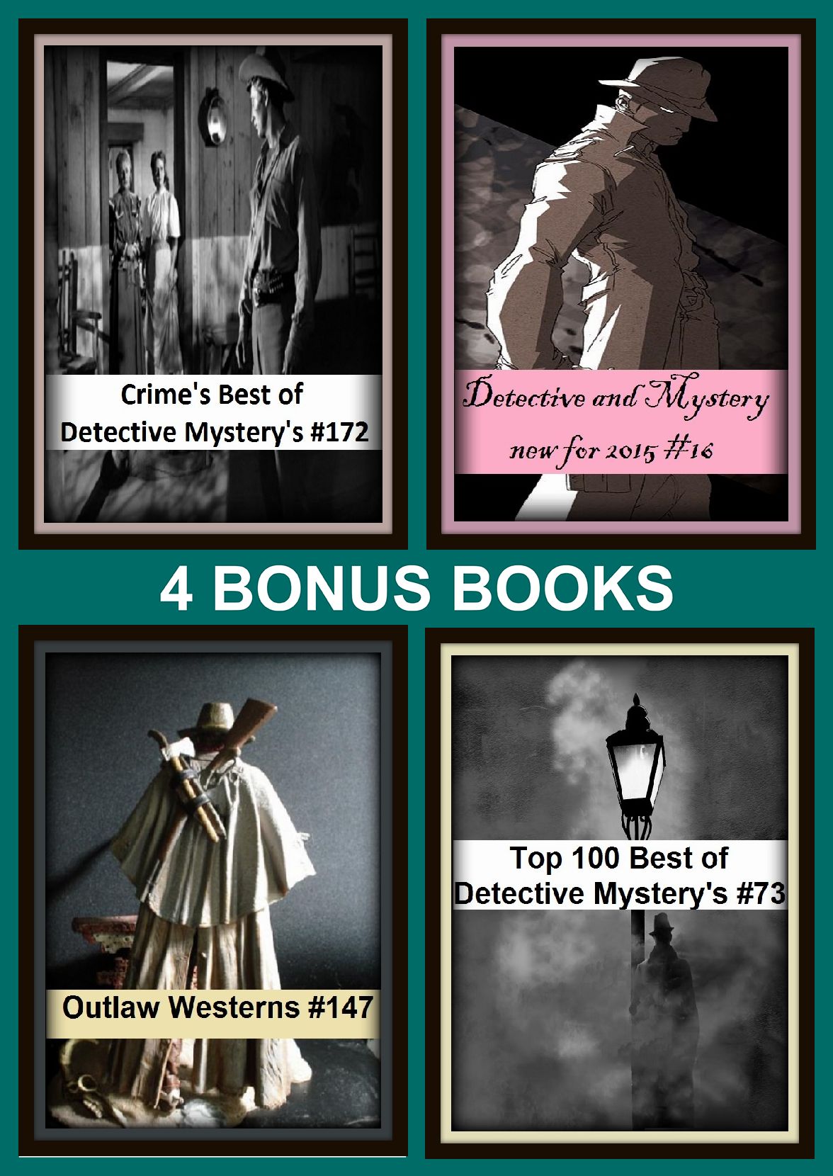 Westerns: Four bonus books in one Bundle Outlaw Westerns #147, Detective and Mystery new for 2015 #16, Top 100 Best of Detective Mystery's #73, Crime's Best of Detective Mystery's #172