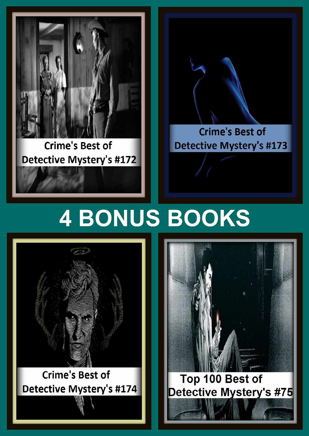 Detective: Four bonus books in one Bundle Crime's Best of Detective Mystery's #172, Crime's Best of Detective Mystery's #173, Top 100 Best of Detective Mystery's #75, Crime's Best of Detective Mystery's #174